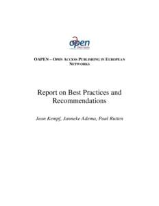 OAPEN – OPEN ACCESS PUBLISHING IN EUROPEAN NETWORKS Report on Best Practices and Recommendations Jean Kempf, Janneke Adema, Paul Rutten