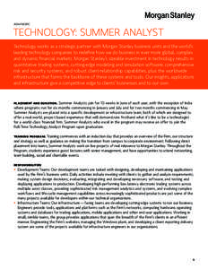 ASIA PACIFIC  TECHNOLOGY: SUMMER ANALYST Technology works as a strategic partner with Morgan Stanley business units and the world’s leading technology companies to redefine how we do business in ever more global, com