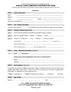 MIDDLE GEORGIA STATE COLLEGE FOUNDATION, INC.  ANNUAL FUND CAMPAIGN CONTRIBUTION FORM To ensure accurate receipting of your contribution, please complete all applicable sections of this form.  Please Print