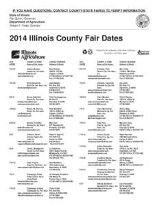 IF YOU HAVE QUESTIONS, CONTACT COUNTY/STATE FAIR(S) TO VERIFY INFORMATION. State of Illinois Pat Quinn, Governor Department of Agriculture Robert F. Flider, Director