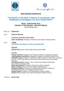 International Conference “The Decline of The West: in Search of Lost Identity– New Challenges and Strategies in an Era of Global Shifts” Rome, 20 November 2013 Chamber of The Deputies – Sala della Regina Piazza M