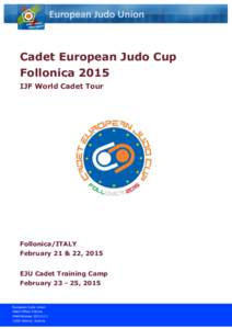 Cadet European Judo Cup Follonica 2015 IJF World Cadet Tour Follonica/ITALY February 21 & 22, 2015