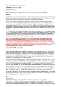 Title: Atlas of Australian Acid Sulfate Soils Custodian: CSIRO Land & Water Jurisdiction: Australia Search Words: HAZARDS Mapping, SOIL Chemistry Indicators, SOIL Chemistry Mapping Abstract: This dataset depicts a nation