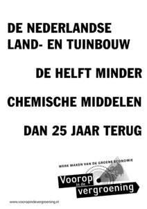 DE NEDERLANDSE LAND- EN TUINBOUW DE HELFT MINDER CHEMISCHE MIDDELEN DAN 25 JAAR TERUG E