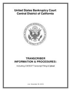United States Bankruptcy Court Central District of California TRANSCRIBER INFORMATION & PROCEDURES : Including CM/ECF Transcript Filing & Upload