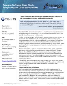 Paragon Software Case Study Paragon Migrate OS to SSD for OEMs Centon Electronics Bundles Paragon Migrate OS to SSD Software in SSD Notebook Kits; Ensures Reliable System Transfer