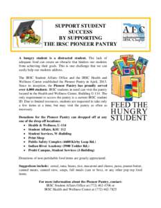 SUPPORT STUDENT SUCCESS BY SUPPORTING THE IRSC PIONEER PANTRY A hungry student is a distracted student. The lack of adequate food can create an obstacle that hinders our students