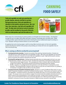 CANNING FOOD SAFELY Fruits and vegetables not only taste great but also provide vitamins, minerals, and fiber to our diets. During growing season, fruits and vegetables are abundant in farm markets and grocery stores. Bu