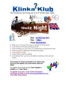 Has the pleasure of inviting you to its 4th Edition Quiz Night  Date: Sat29th Sat29th JuneTime: