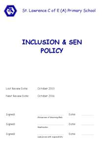 St. Lawrence C of E (A) Primary School  INCLUSION & SEN POLICY  Last Review Date: