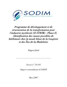 Programme de développement et de structuration de la transformation pour l’industrie mytilicole (D-STRIM) : Phase II, Identification des causes possibles de bâillement chez la moule bleue de la Gaspésie et des Îles
