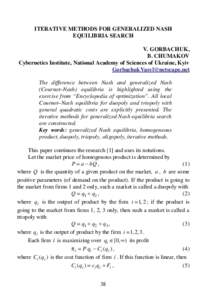 ITERATIVE METHODS FOR GENERALIZED NASH EQUILIBRIA SEARCH V. GORBACHUK, B. CHUMAKOV Cybernetics Institute, National Academy of Sciences of Ukraine, Kyiv [removed]