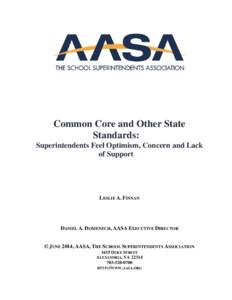 Common Core and Other State Standards: Superintendents Feel Optimism, Concern and Lack of Support  LESLIE A. FINNAN