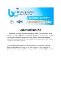 Justification Kit Here is how to provide justification you need to attend a BCI certification course Attending a four-day certification course offered by the BCI is an excellent training source to help your performance a