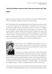 Taipei Fine Arts Museum Press ReleaseTaipei Biennial 2012 Taipei Fine Arts Museum announces Anselm Franke as the curator for 2012 Taipei Biennial