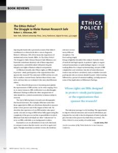 book reviewS  The Ethics Police? The Struggle to make Human research Safe Robert L. klitzman, Md New York, Oxford University Press, 2015; Hardcover, digital formats, 432 pages