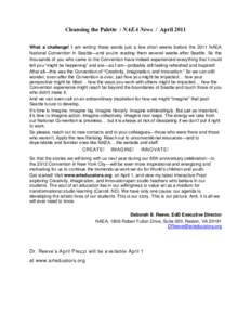 Cleansing the Palette / NAEA News / April 2011 What a challenge! I am writing these words just a few short weeks before the 2011 NAEA National Convention in Seattle—and you’re reading them several weeks after Seattle