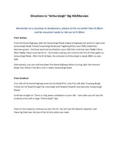 Directions to “Arthursleigh” Big Hill/Marulan  Remember as a courtesy to landowners, please arrive no earlier than 8.30am and be mounted ready to ride out at 9.30am From Sydney From the Hume Highway, take the Canyonl