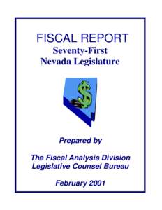FISCAL REPORT Seventy-First Nevada Legislature Prepared by The Fiscal Analysis Division
