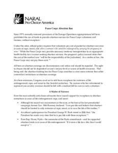 Peace Corps Abortion Ban Since 1979, annually renewed provisions of the Foreign Operations appropriations bill have prohibited the use of funds to provide abortion services for Peace Corps volunteers and trainees, withou