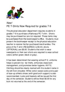 New! PE T-Shirts Now Required for grades 7-9 The physical education department requires students in grades 7-9 to purchase a Klahowya PE T-shirt. Shorts may be purchased but are not required. These items may be purchased