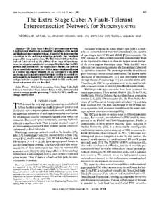443  IEEE TRANSACTIONS ON COMPUTERS, VOL. C-31, NO. 5, MAY 1982 Extra Stage Cube: A Fault-Tolerant Interconnection Network for Supersystems