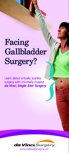 Gallbladder disorders / Cholecystectomy / Hepatology / Laparoscopic surgery / Invasiveness of surgical procedures / Intuitive Surgical / Da Vinci Surgical System / Gallbladder disease / Gallstone / Medicine / Surgery / Endoscopy