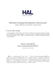 Dictionary learning from phaseless measurements Andreas Tillmann, Yonina Eldar, Julien Mairal To cite this version: Andreas Tillmann, Yonina Eldar, Julien Mairal. Dictionary learning from phaseless measurements. IEEE Int