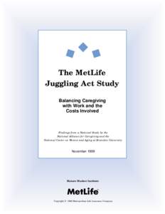 The MetLife Juggling Act Study Balancing Caregiving with Work and the Costs Involved