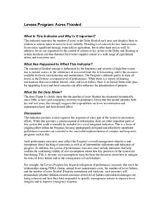 Levees Program: Acres Flooded What Is This Indicator and Why Is It Important? This indicator measures the number of acres in the Delta flooded each year, and displays them in relation to actions taken to invest in levee 