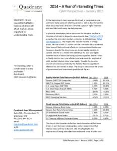 2014 – A Year of Interesting Times QAM Perspectives – January 2015 Quadrant’s regular newsletter highlights topics we believe will affect markets or are