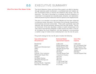 0.0 What This Vision Plan Means To Me EXECUTIVE SUMMARY The South Waterfront Vision and Action Plan project is an effort to develop, through extensive public involvement, a coordinated plan and realistic series of priori