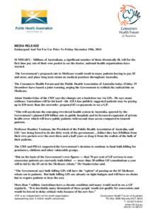 MEDIA RELEASE Embargoed And Not For Use Prior To Friday December 19th, 2014 SUMMARY: Millions of Australians, a significant number of them chronically ill, will for the first time pay out of their own pocket to see the d