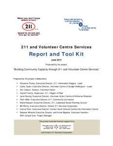 211 and Volunteer Centre Services  Report and Tool Kit June 2011 Produced by the project: