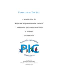 PARENTS ARE THE KEY A Manual about the Rights and Responsibilities for Parents of Children with Special Education Needs in Delaware Second Edition