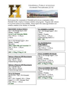 Haverhill Public schools  Summer Programs 2014 Each summer the community of Haverhill and local area communities offers Haverhill Youth a variety of summer activities and programs. Programs will continue to be posted a