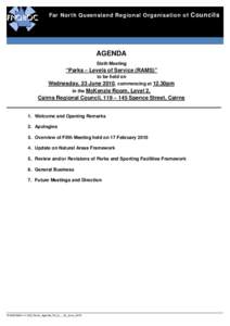 Far North Queensland Regional Organisation of Councils  AGENDA Sixth Meeting  “Parks – Levels of Service (RAMS)”