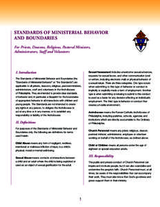 STANDARDS OF MINISTERIAL BEHAVIOR AND BOUNDARIES For Priests, Deacons, Religious, Pastoral Ministers, Administrators, Staff and Volunteers  I. Introduction