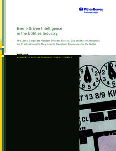 Event-Driven Intelligence in the Utilities Industry The Latest Corporate Mandate Provides Electric, Gas and Water Companies the Practical Insights They Need to Transform Businesses for the Better  W H I T E PA P E R :