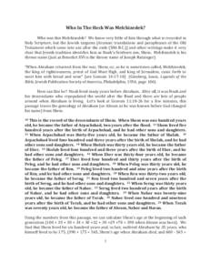 Who In The Heck Was Melchizedek? Who was this Melchizedek? We know very little of him through what is recorded in Holy Scripture, but the Jewish targums [Aramaic translations and paraphrases of the Old Testament which ca