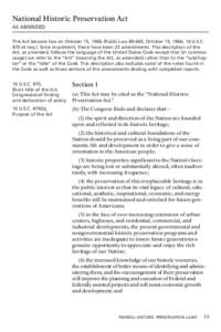 National Historic Preservation Act AS AMENDED This Act became law on October 15, 1966 (Public Law[removed], October 15, 1966; 16 U.S.C. 470 et seq.). Since enactment, there have been 23 amendments. This description of the 