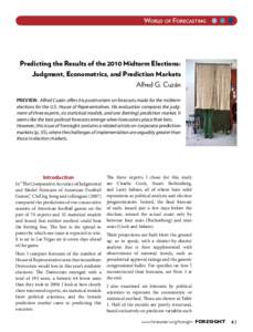 World of Forecasting	  Predicting the Results of the 2010 Midterm Elections: Judgment, Econometrics, and Prediction Markets Alfred G. Cuzán PREVIEW. Alfred Cuzán offers his postmortem on forecasts made for the midterm