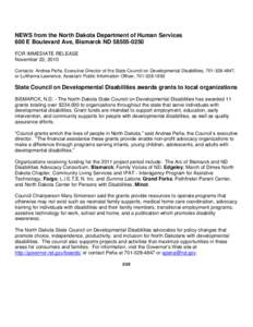 NEWS from the North Dakota Department of Human Services 600 E Boulevard Ave, Bismarck ND[removed]FOR IMMEDIATE RELEASE November 22, 2010 Contacts: Andrea Peña, Executive Director of the State Council on Developmental