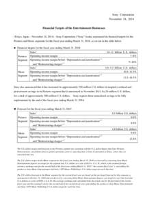 Sony Corporation November 18, 2014 Financial Targets of the Entertainment Businesses (Tokyo, Japan – November 18, [removed]Sony Corporation (“Sony”) today announced its financial targets for the Pictures and Music s