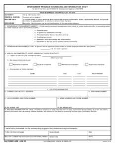 SPONSORSHIP PROGRAM COUNSELING AND INFORMATION SHEET For use of this form, see AR[removed]; the proponent agency is ODCSPER AUTHORITY: PRINCIPAL PURPOSE: ROUTINE USES: