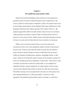 Chapter 2 The equilibrium group number model Studies of the growth and shrinking, fusion and fission of social groups have generally focussed on features of individual groups, forms of organization, or the success or fai