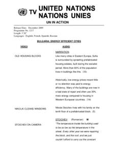 UN IN ACTION Release Date: December 2009 Programme No[removed]Length: 3’28” Languages: English, French, Spanish, Russian BULGARIA: ENERGY EFFICIENT CITIES