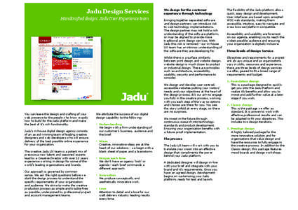 Jadu Design Services Handcrafted design: Jadu User Experience team We design for the customer experience through technology Bringing together separated software