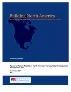 Review of Recent Reports on North American Transportation Infrastructure By Guy Stanley, Ph.D. September 2007 No. 3  Table of Contents