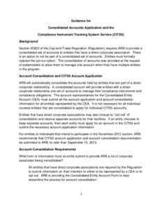 Guidance for Consolidated Accounts Application and the Compliance Instrument Tracking System Service (CITSS) Background Section[removed]of the Cap-and-Trade Regulation (Regulation) requires ARB to provide a consolidated se